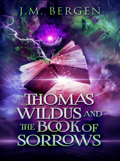 Title details for Thomas Wildus and the Book of Sorrows by J.M. Bergen - Available